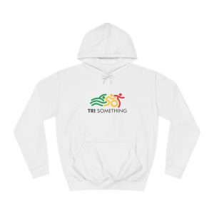 Tri Something Hoodie – Unisex College Hoodie