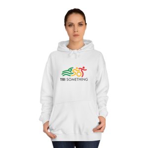 Tri Something Hoodie – Unisex College Hoodie